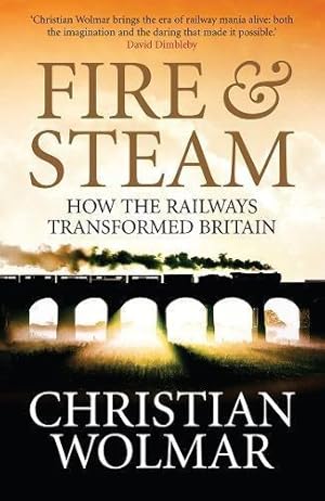 Immagine del venditore per Fire and Steam: A New History of the Railways in Britain venduto da WeBuyBooks