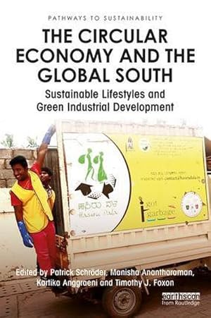 Bild des Verkufers fr The Circular Economy and the Global South : Sustainable Lifestyles and Green Industrial Development zum Verkauf von AHA-BUCH GmbH