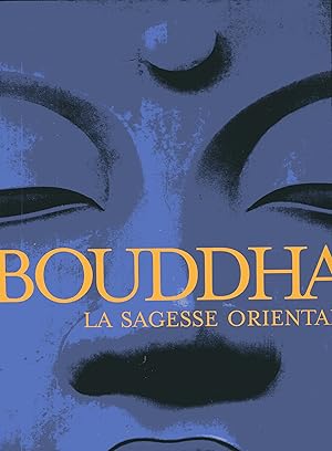 Bouddha : La sagesse orientale