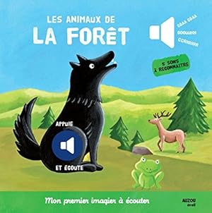 Bild des Verkufers fr LES ANIMAUX DE LA FORET NOUVELLE EDITION (COLL. MON PREMIER IMAGIER A ECOUTER) zum Verkauf von Dmons et Merveilles