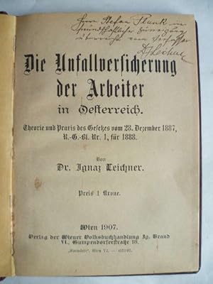 Die Unfallversicherung der Arbeiter in Oesterreich. Theorie und Praxis des Gesetzes vom 28. Dezem...