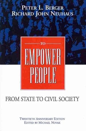 Bild des Verkufers fr To Empower People : From State to Civil Society: Twentieth Anniversary Edition zum Verkauf von GreatBookPricesUK