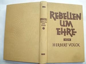 Seller image for Rebellen um Ehre. Herausgegeben von Erna Volck. for sale by Ostritzer Antiquariat