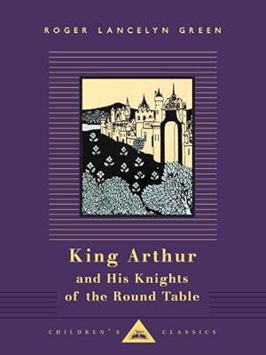 Bild des Verkufers fr King Arthur and His Knights of the Round Table : Retold Out of the Old Romances zum Verkauf von GreatBookPrices