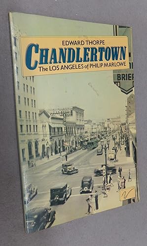 Seller image for Chandlertown the Los Angeles of Philip Marlowe for sale by Baggins Book Bazaar Ltd