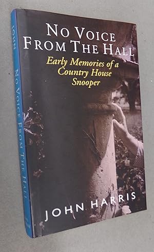 Seller image for No Voice from the Hall: The Early Memories of a Country House Snooper for sale by Baggins Book Bazaar Ltd