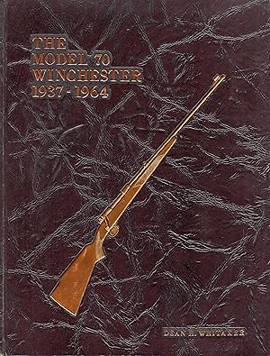 The Model 70 Winchester 1937-1964 (SIGNED)