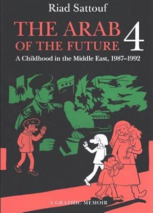Bild des Verkufers fr Arab of the Future 4 : A Graphic Memoir: A Childhood in the Middle East (1987-1992) zum Verkauf von GreatBookPrices