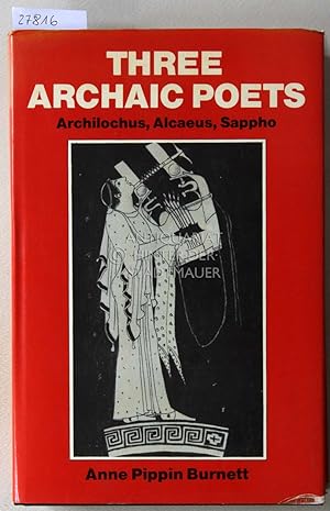 Three Archaic Poets: Archilochus, Alcaeus, Sappho.