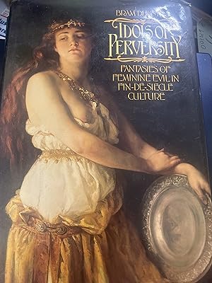 Seller image for Idols of Perversity: Fantasies of Feminine Evil in Fin-de-Sicle Culture for sale by Ocean Tango Books