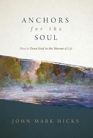 Image du vendeur pour Anchors for the Soul: How to Trust God in the Storms of Life mis en vente par BuenaWave