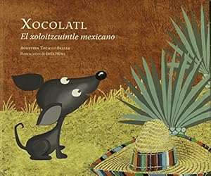 Seller image for Xocolatl El Xoloitzcuintle Mexicano for sale by savehere619