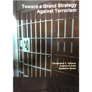 Seller image for Toward a Grand Strategy Against Terrorism for sale by eCampus