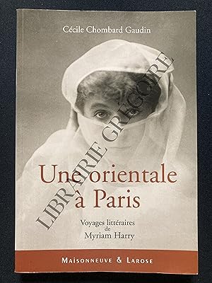 Imagen del vendedor de UNE ORIENTALE A PARIS Voyages littraires de Myriam Harry a la venta por Yves Grgoire