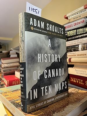 Seller image for A History of Canada in Ten Maps: Epic Stories of Charting a Mysterious Land for sale by GoldBookShelf