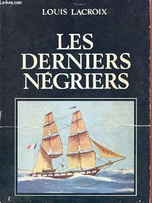 Bild des Verkufers fr Les derniers ngriers (derniers voyages de bois d'Ebne). zum Verkauf von Le-Livre