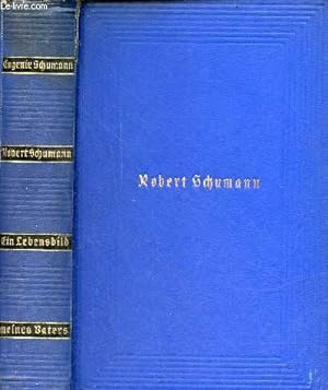Bild des Verkufers fr Robert Schumann ein lebensbild eines vaters. zum Verkauf von Le-Livre