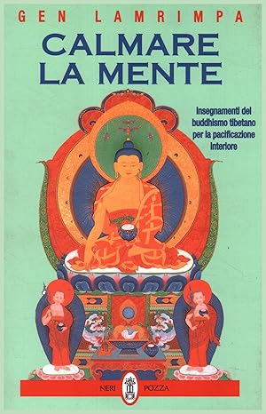 Seller image for Calmare la mente Insegnamenti del buddhismo tibetano per la pacificazione interiore for sale by Di Mano in Mano Soc. Coop