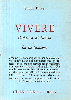 Bild des Verkufers fr Vivere. Desiderio di libert e la meditazione zum Verkauf von Di Mano in Mano Soc. Coop