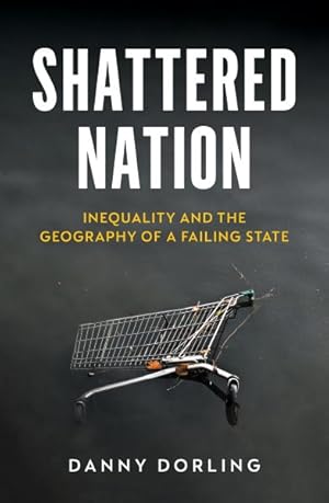 Immagine del venditore per Shattered Nation : Inequality and the Geography of a Failing State venduto da GreatBookPrices