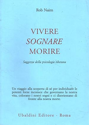 Image du vendeur pour Vivere, sognare, morire Saggezza della psicologia tibetana mis en vente par Di Mano in Mano Soc. Coop