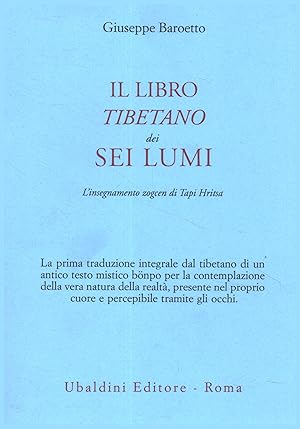 Imagen del vendedor de Il libro tibetano dei sei lumi. L'insegnamento zogcen di Tapi Hritsa a la venta por Di Mano in Mano Soc. Coop