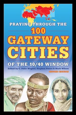 Image du vendeur pour Praying Through the 100 Gateway Cities of the 10/40 Window mis en vente par ZBK Books