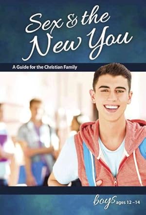 Image du vendeur pour Sex & the New You : A Guide for the Christian Family, Boys Ages 12 - 14 mis en vente par GreatBookPrices