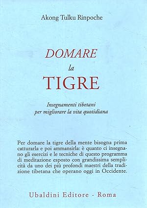 Seller image for Domare la tigre Insegnamenti tibetani per migliorare la vita quotidiana for sale by Di Mano in Mano Soc. Coop