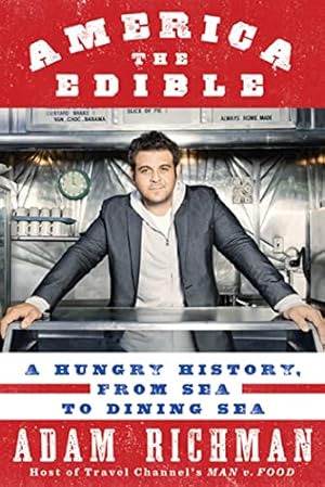 Seller image for America the Edible: A Hungry History, from Sea to Dining Sea for sale by ZBK Books