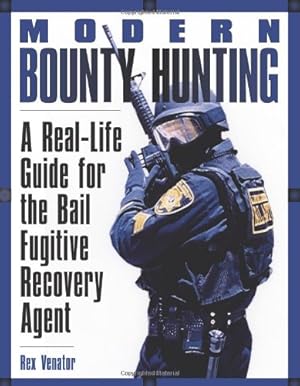 Immagine del venditore per Modern Bounty Hunting: A Real-life Guide for the Bail Fugitive Recovery Agent venduto da ZBK Books