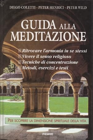 Bild des Verkufers fr Guida alla meditazione Tecniche, metodi, esercizi e testi per ritrovare l'armonia in se stessi e scoprire la dimensione spirituale della vita zum Verkauf von Di Mano in Mano Soc. Coop