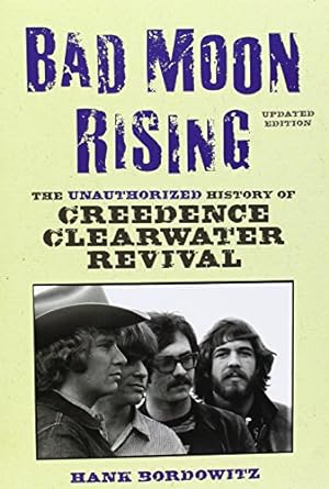Imagen del vendedor de Bad Moon Rising: The Unauthorized History of Creedence Clearwater Revival a la venta por ZBK Books