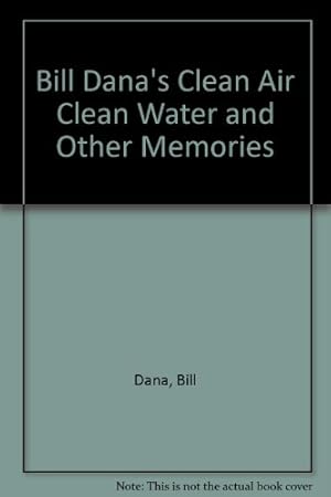 Immagine del venditore per Bill Dana's Clean Air Clean Water and Other Memories venduto da ZBK Books