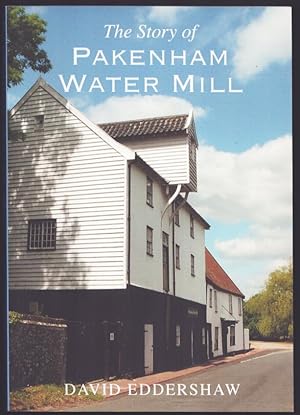 Imagen del vendedor de The Story of Pakenham Water Mill. (signed). a la venta por CHILTON BOOKS