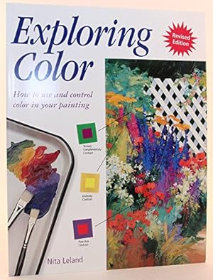 Image du vendeur pour Exploring Color: How to Use and Control Color in Your Painting mis en vente par ZBK Books