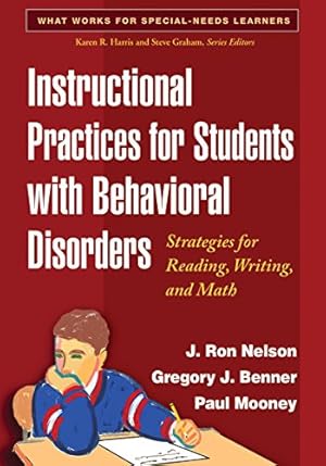 Immagine del venditore per Instructional Practices for Students with Behavioral Disorders: Strategies for Reading, Writing, and Math (What Works for Special-Needs Learners) venduto da ZBK Books