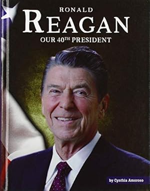 Bild des Verkufers fr Ronald Reagan: Our 40th President (United States Presidents) zum Verkauf von ZBK Books