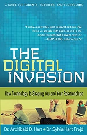 Bild des Verkufers fr Digital Invasion: How Technology Is Shaping You And Your Relationships zum Verkauf von ZBK Books