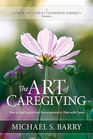 Immagine del venditore per The Art of Caregiving: How to Lend Support and Encouragement to Those with Cancer venduto da ZBK Books