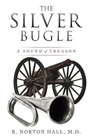 Seller image for THE SILVER BUGLE: A Sound of Treason for sale by ZBK Books