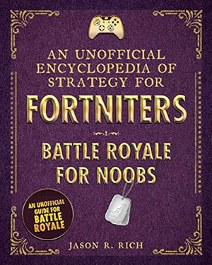 Imagen del vendedor de An Unofficial Encyclopedia of Strategy for Fortniters: Battle Royale for Noobs (Encyclopedias for Fortniters) a la venta por ZBK Books