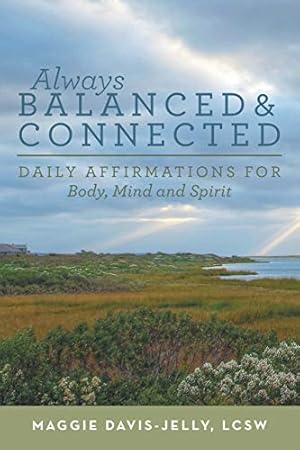 Immagine del venditore per Always Balanced and Connected: Daily Affirmations for Body, Mind and Spirit venduto da ZBK Books