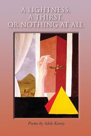 Immagine del venditore per A Lightness, A Thirst, or Nothing at All: Poems venduto da ZBK Books