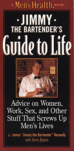 Bild des Verkufers fr Jimmy the Bartender's Guide to Life: Advice on Women, Work, and Other Stuff that Screws Up Men's Lives zum Verkauf von ZBK Books