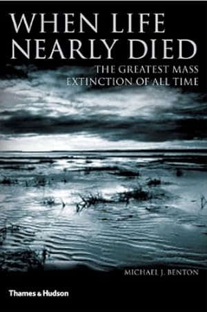 Seller image for When Life Nearly Died: The Greatest Mass Extinction of All Time for sale by ZBK Books