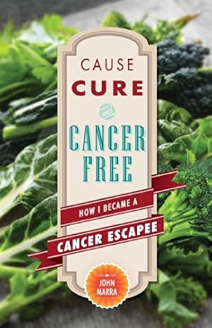 Imagen del vendedor de Cause, Cure, and Cancer Free: How I Became a Cancer Escapee a la venta por ZBK Books