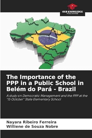 Bild des Verkufers fr The Importance of the PPP in a Public School in Belm do Par - Brazil zum Verkauf von moluna