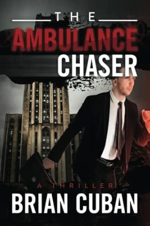 Imagen del vendedor de The Ambulance Chaser a la venta por ZBK Books