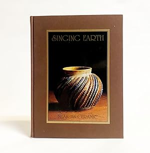 Imagen del vendedor de Singing Earth : Mexican Ceramic a la venta por Exquisite Corpse Booksellers